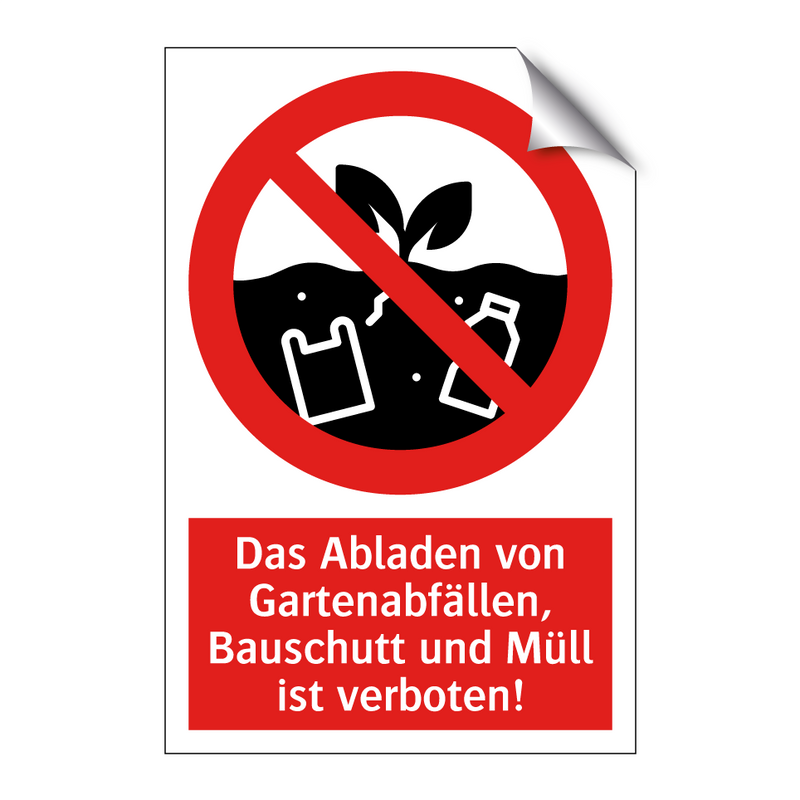 Das Abladen von Gartenabfällen, Bauschutt und Müll ist verboten!