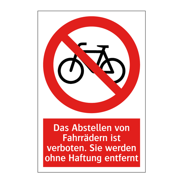 Das Abstellen von Fahrrädern ist verboten. Sie werden ohne Haftung entfernt