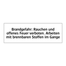 Brandgefahr: Rauchen und offenes Feuer verboten. Arbeiten mit brennbaren Stoffen im Gange
