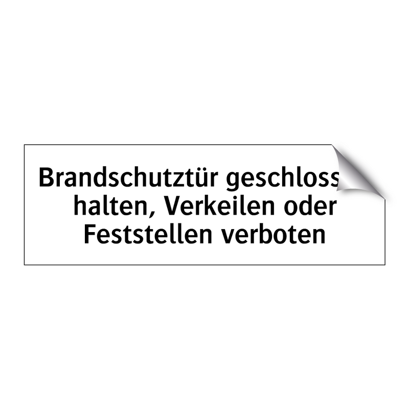 Brandschutztür geschlossen halten, Verkeilen oder Feststellen verboten