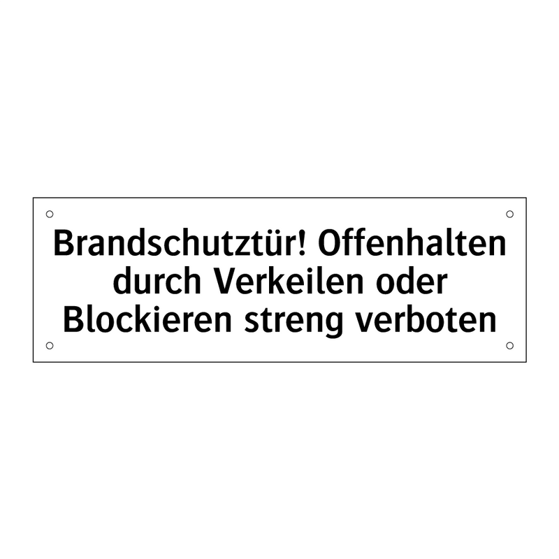 Brandschutztür! Offenhalten durch Verkeilen oder Blockieren streng verboten