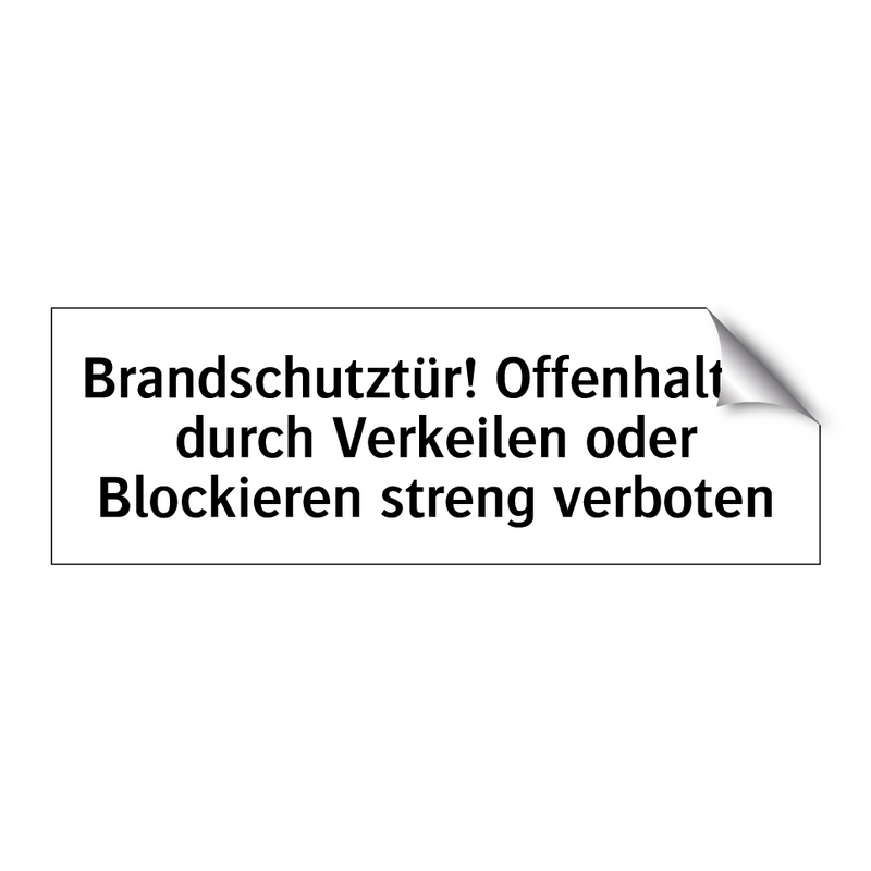 Brandschutztür! Offenhalten durch Verkeilen oder Blockieren streng verboten
