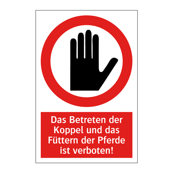 Das Betreten der Koppel und das Füttern der Pferde ist verboten!