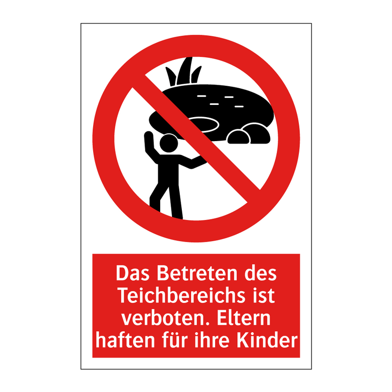 Das Betreten des Teichbereichs ist verboten. Eltern haften für ihre Kinder