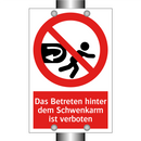 Das Betreten hinter dem Schwenkarm ist verboten