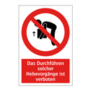 Das Durchführen solcher Hebevorgänge ist verboten