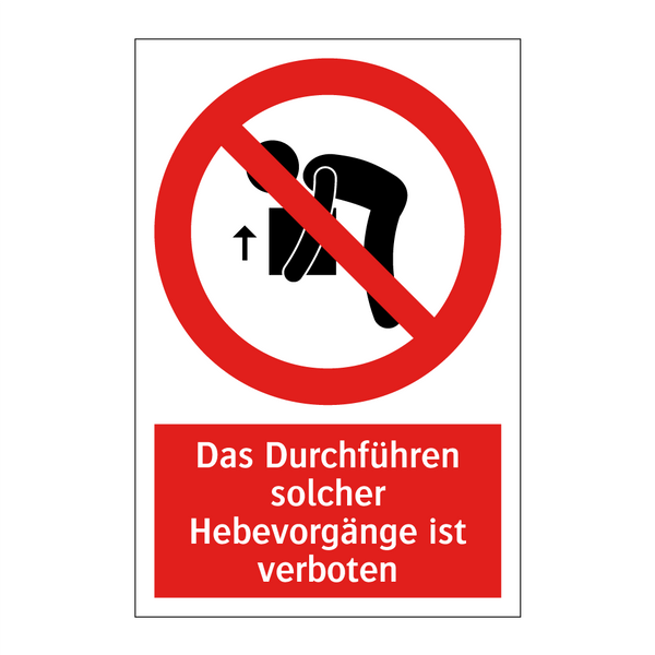 Das Durchführen solcher Hebevorgänge ist verboten