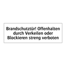 Brandschutztür! Offenhalten durch Verkeilen oder Blockieren streng verboten