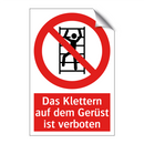 Das Klettern auf dem Gerüst ist verboten