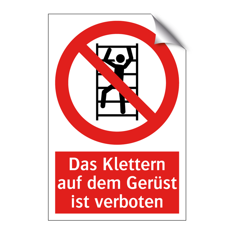 Das Klettern auf dem Gerüst ist verboten