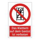 Das Klettern auf dem Gerüst ist verboten