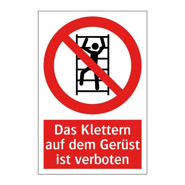 Das Klettern auf dem Gerüst ist verboten