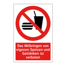 Das Mitbringen von eigenen Speisen und Getränken ist verboten