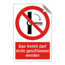 Das Ventil darf nicht geschlossen werden