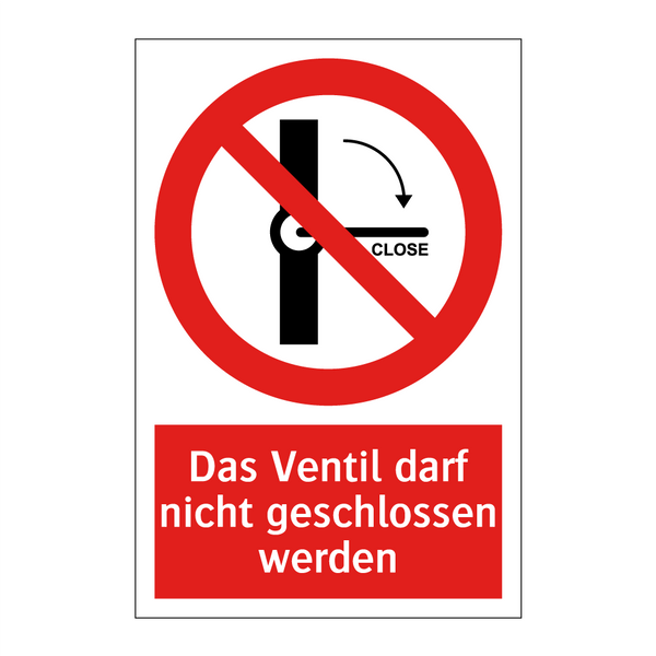 Das Ventil darf nicht geschlossen werden