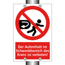 Der Aufenthalt im Schwenkbereich des Krans ist verboten!