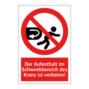 Der Aufenthalt im Schwenkbereich des Krans ist verboten!