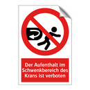 Der Aufenthalt im Schwenkbereich des Krans ist verboten