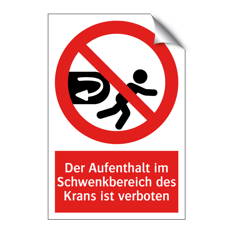 Der Aufenthalt im Schwenkbereich des Krans ist verboten