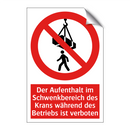 Der Aufenthalt im Schwenkbereich des Krans während des Betriebs ist verboten