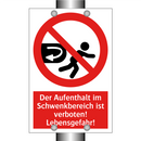 Der Aufenthalt im Schwenkbereich ist verboten! Lebensgefahr!