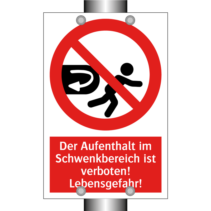 Der Aufenthalt im Schwenkbereich ist verboten! Lebensgefahr!