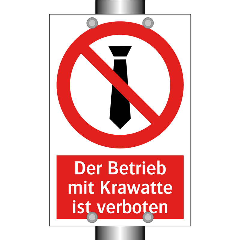 Der Betrieb mit Krawatte ist verboten
