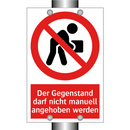Der Gegenstand darf nicht manuell angehoben werden
