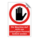 Die Maschine darf nicht von unbefugtem Personal bedient werden