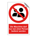Die Maschine darf nur von einer Person bedient werden
