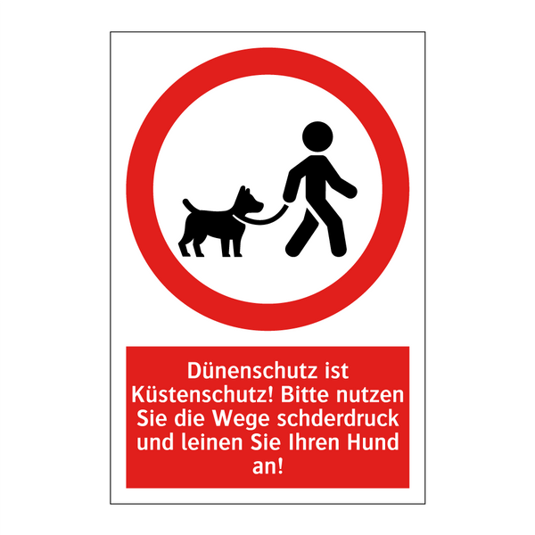 Dünenschutz ist Küstenschutz! Bitte nutzen Sie die Wege schderdruck und leinen Sie Ihren Hund an!