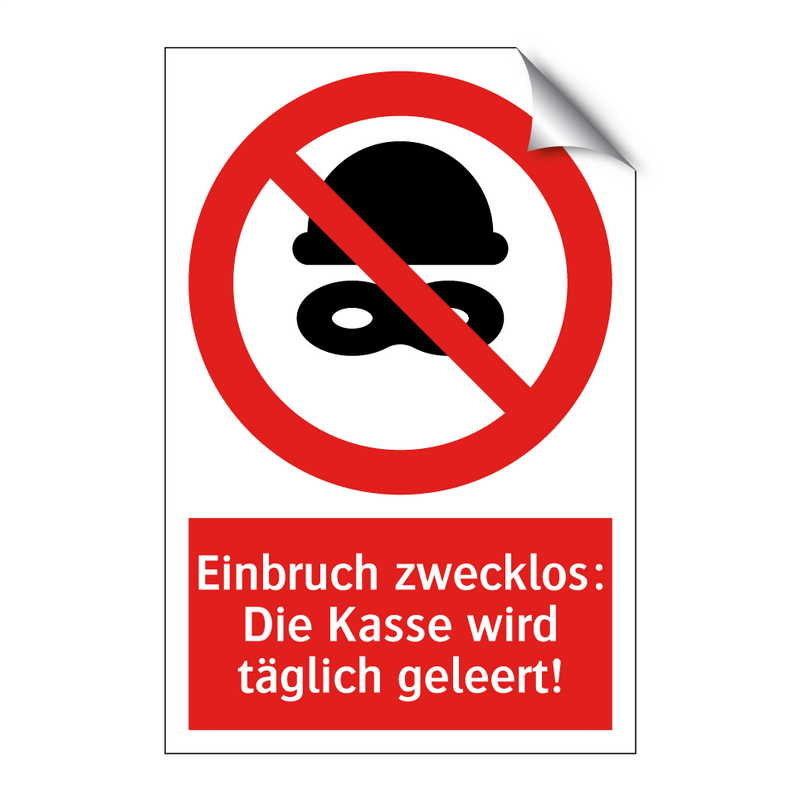 Einbruch zwecklos: Die Kasse wird täglich geleert!
