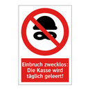 Einbruch zwecklos: Die Kasse wird täglich geleert!