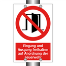 Eingang und Ausgang freihalten auf Anordnung der Feuerwehr