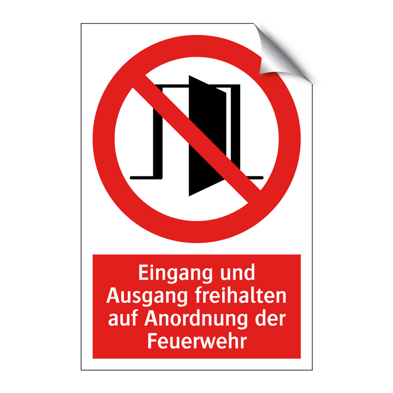 Eingang und Ausgang freihalten auf Anordnung der Feuerwehr