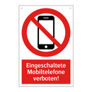 Eingeschaltete Mobiltelefone verboten!
