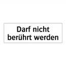 Darf nicht berührt werden