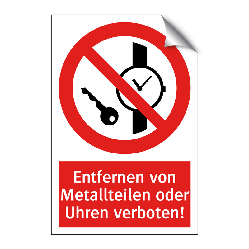 Entfernen von Metallteilen oder Uhren verboten!