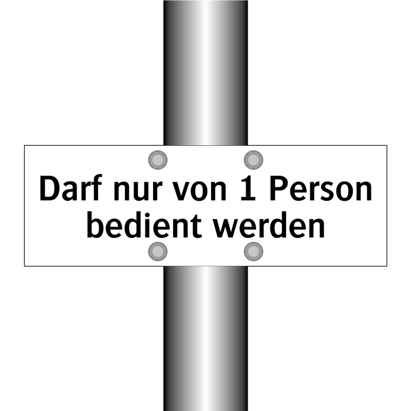 Darf nur von 1 Person bedient werden
