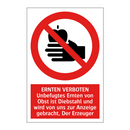 ERNTEN VERBOTEN Unbefugtes Ernten von Obst ist Diebstahl und wird von uns zur Anzeige gebracht, Der Erzeuger
