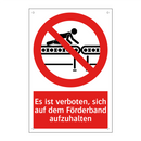 Es ist verboten, sich auf dem Förderband aufzuhalten