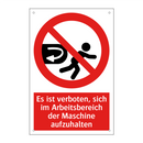 Es ist verboten, sich im Arbeitsbereich der Maschine aufzuhalten
