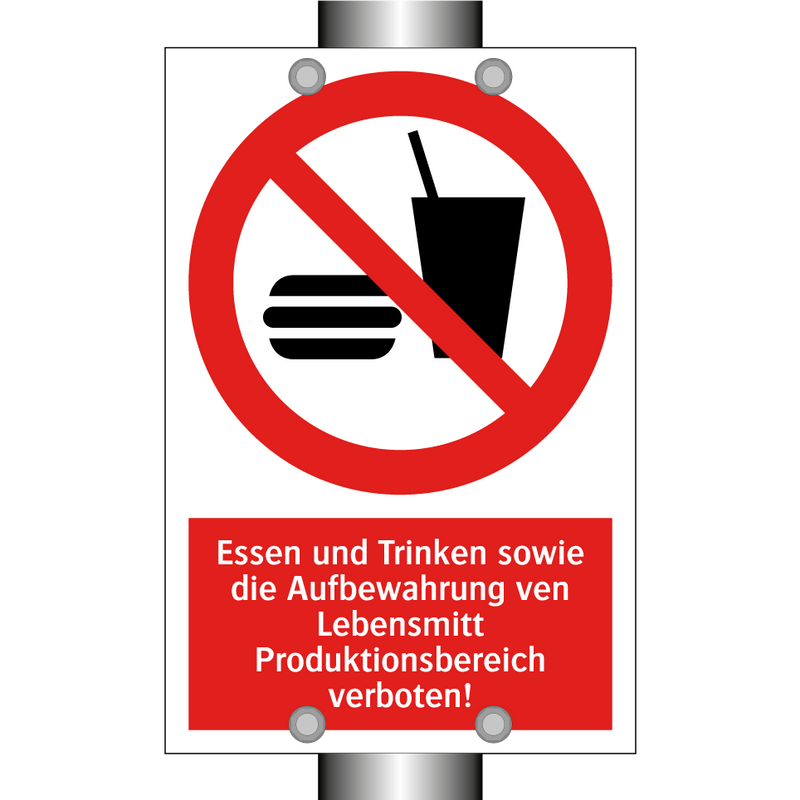 Essen und Trinken sowie die Aufbewahrung ven Lebensmitt Produktionsbereich verboten!