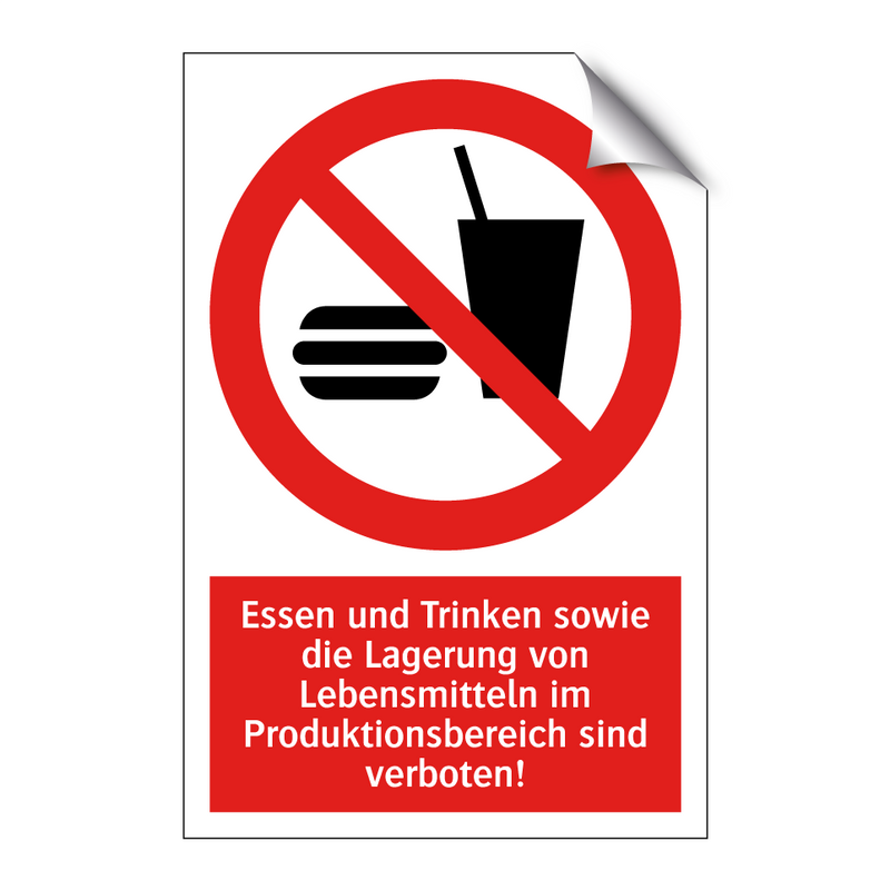 Essen und Trinken sowie die Lagerung von Lebensmitteln im Produktionsbereich sind verboten!
