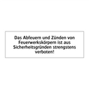 Das Abfeuern und Zünden von Feuerwerkskörpern ist aus Sicherheitsgründen strengstens verboten!