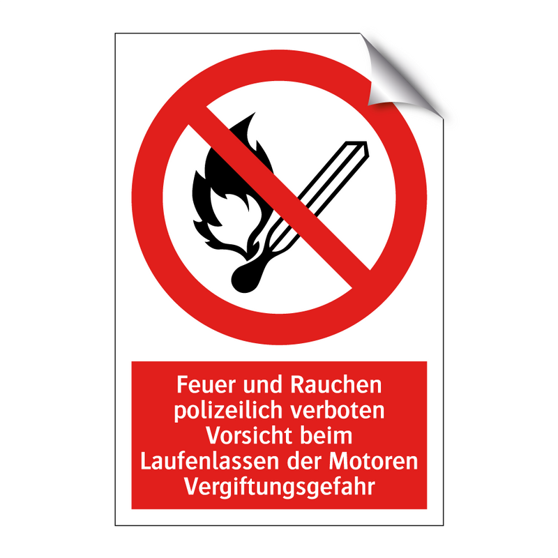 Feuer und Rauchen polizeilich verboten Vorsicht beim Laufenlassen der Motoren Vergiftungsgefahr