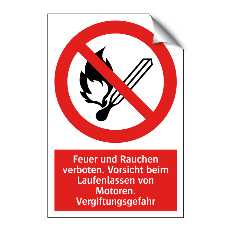 Feuer und Rauchen verboten. Vorsicht beim Laufenlassen von Motoren. Vergiftungsgefahr