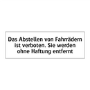 Das Abstellen von Fahrrädern ist verboten. Sie werden ohne Haftung entfernt