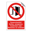 Feuerschutztür! Keilen, versperren, festbinden oder Ähnliches ist verboten