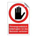 Firmengrundstück Unbefugten ist das Betreten verboten
